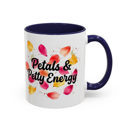"Petals & Petty Energy" - 11oz Coffee Mug