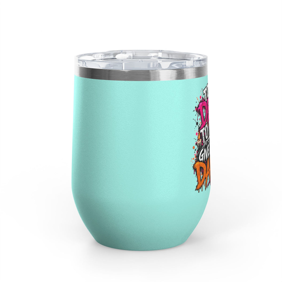 Too Dead To Give A Damn 12oz Wine Tumbler | Sarcastic Gothic Stainless Steel Cup by Subbin4Sanity