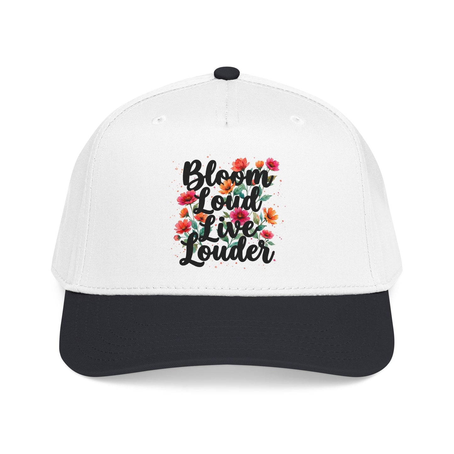 "Bloom Loud Live Louder" — Baseball Cap