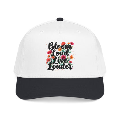 "Bloom Loud Live Louder" — Baseball Cap