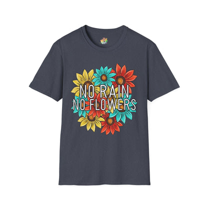DTG Softstyle Tee "no rain no flowers"