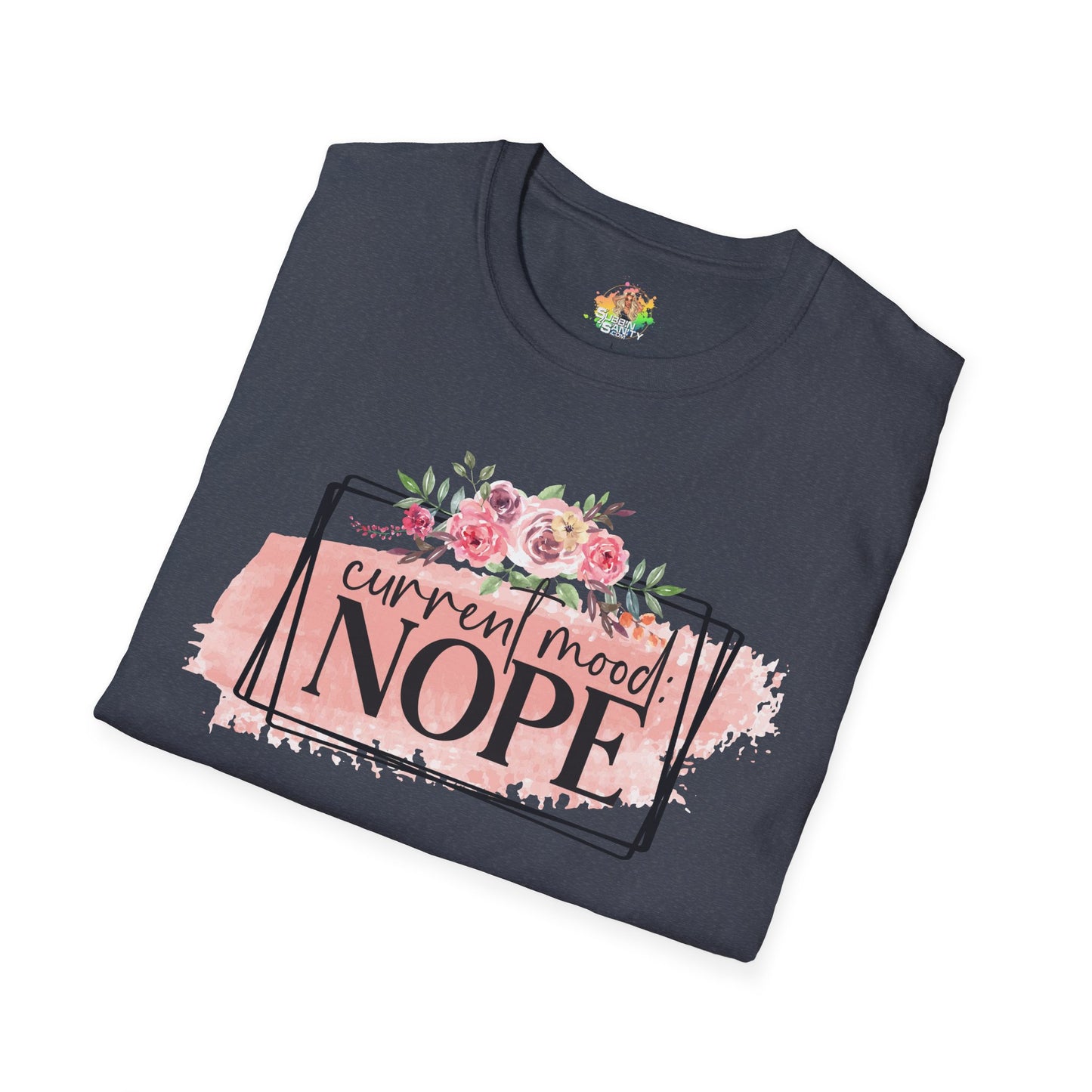 Current Mood Nope Graphic T-Shirt | Funny Sarcastic Statement Tee by Subbin4Sanity