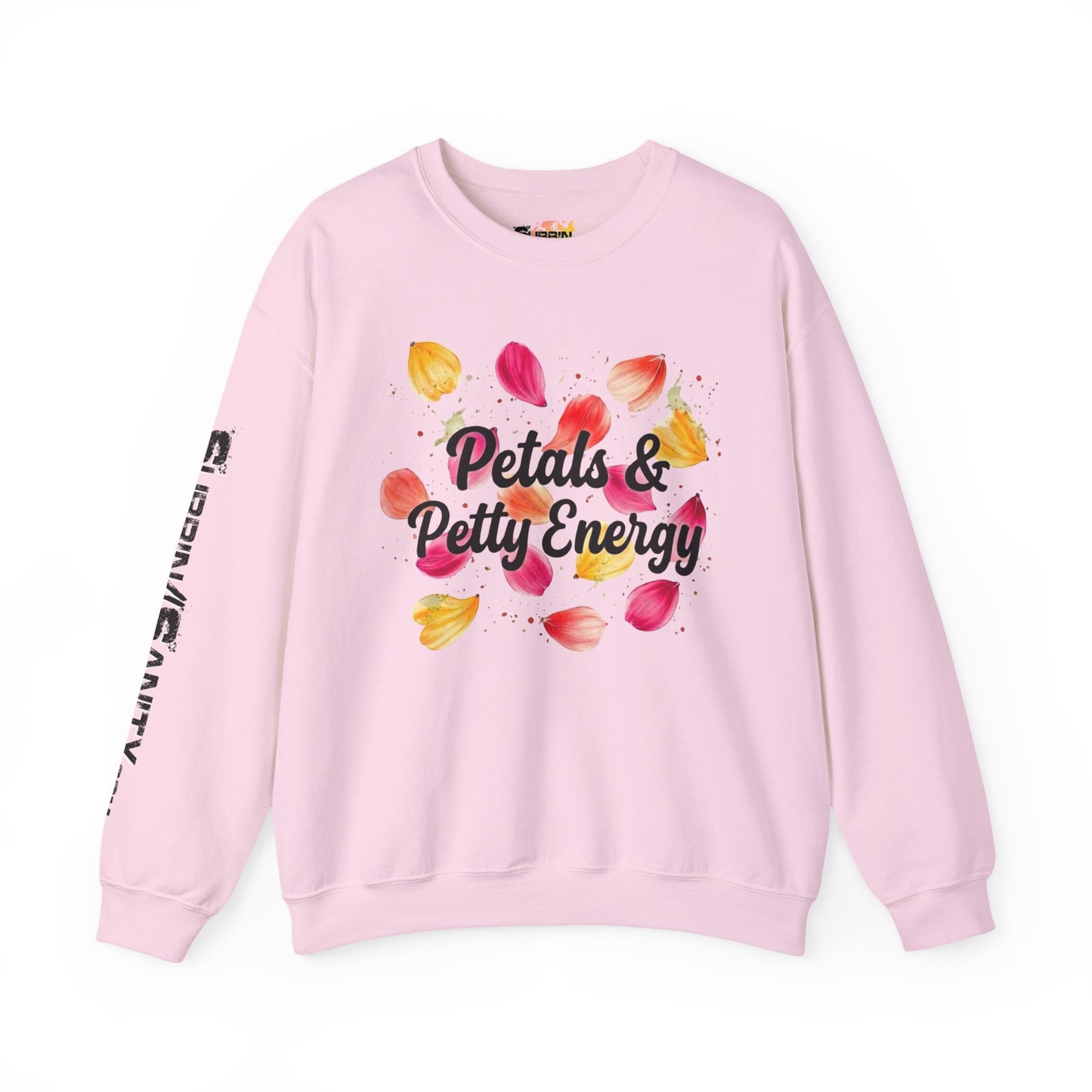 "Petals & Petty Energy" — Cozy Crewneck