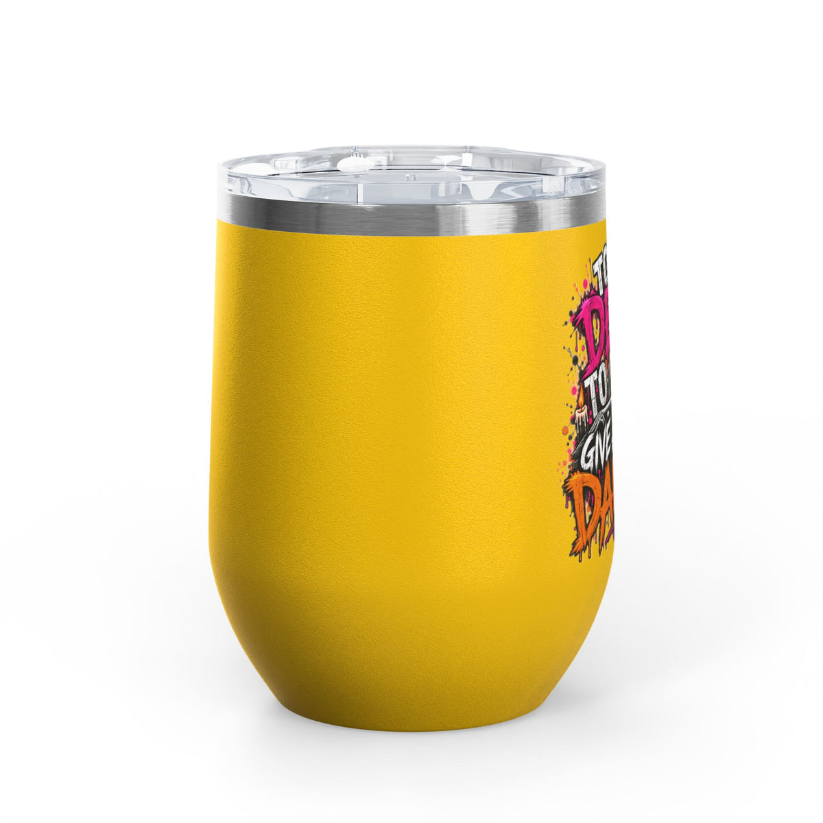 Too Dead To Give A Damn 12oz Wine Tumbler | Sarcastic Gothic Stainless Steel Cup by Subbin4Sanity