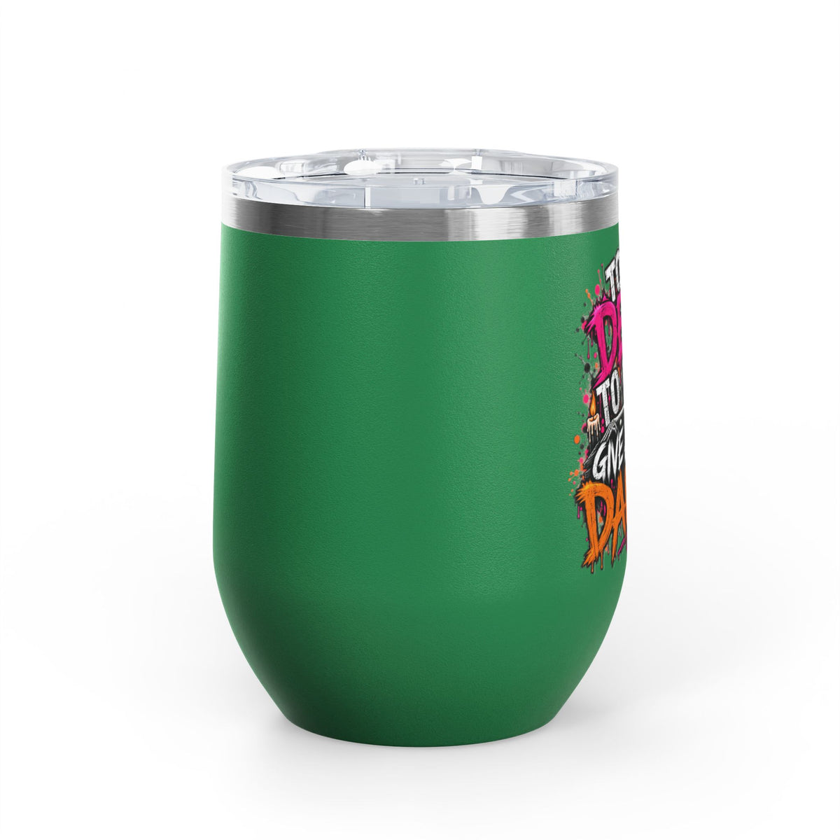 Too Dead To Give A Damn 12oz Wine Tumbler | Sarcastic Gothic Stainless Steel Cup by Subbin4Sanity