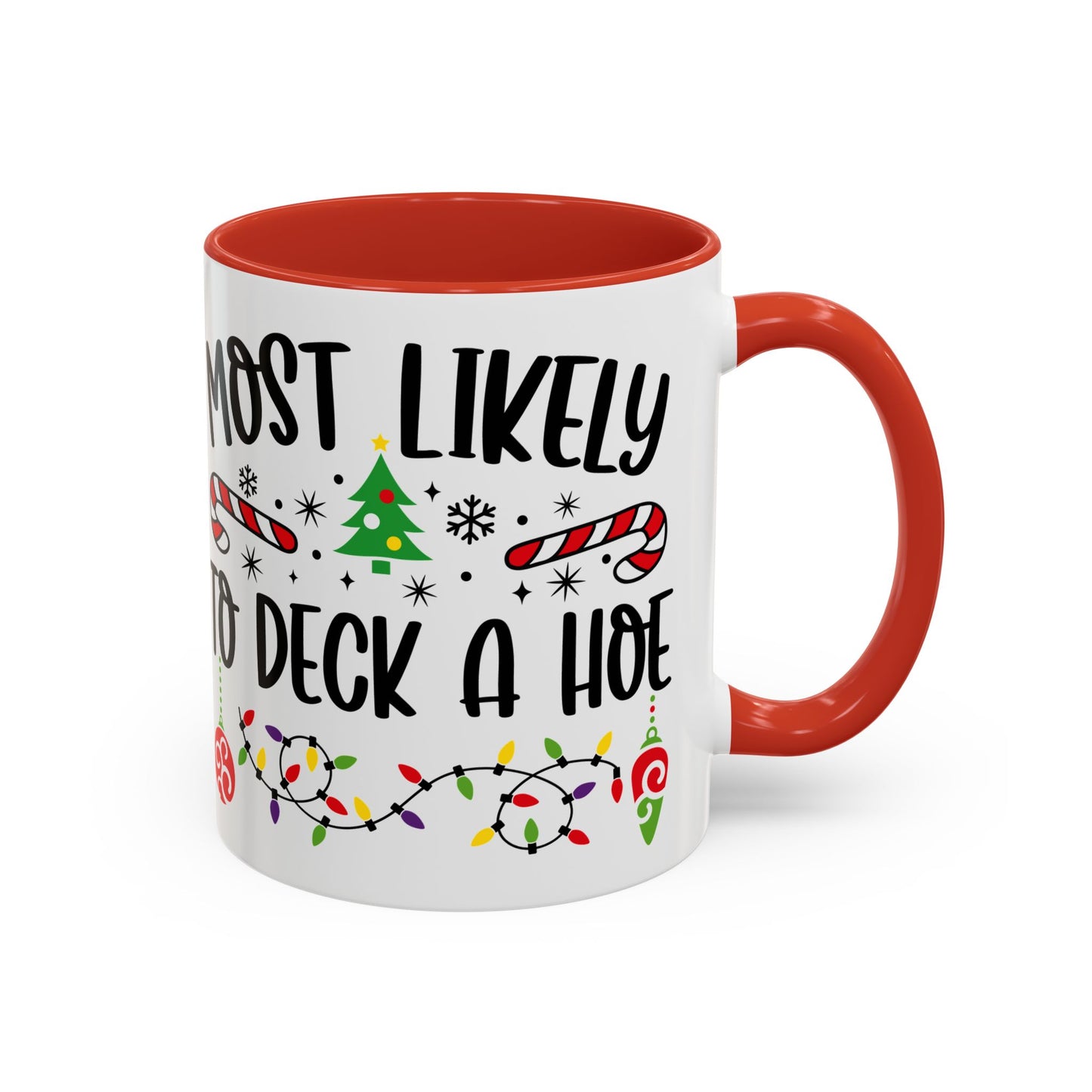 Christmas Coffee Mug, 11oz, "Most likely to deck a Hoe"