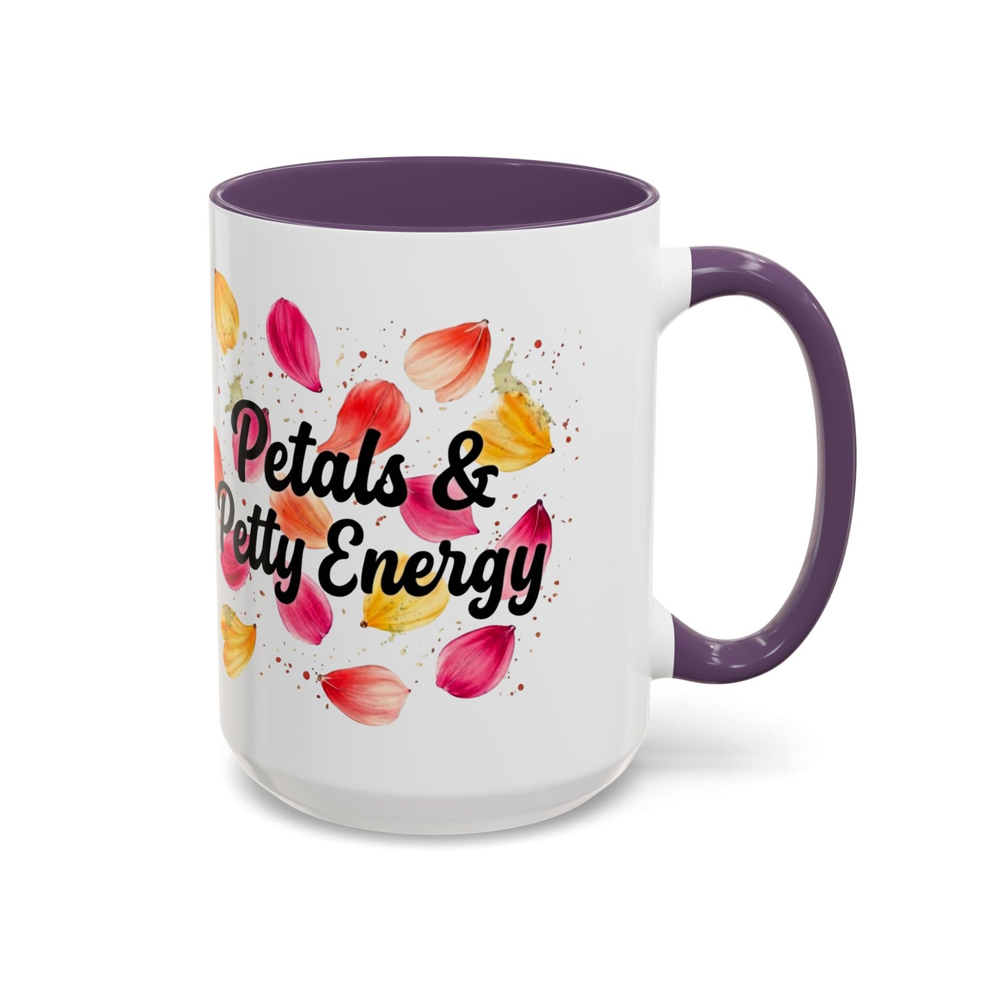 "Petals & Petty Energy" - 11oz Coffee Mug