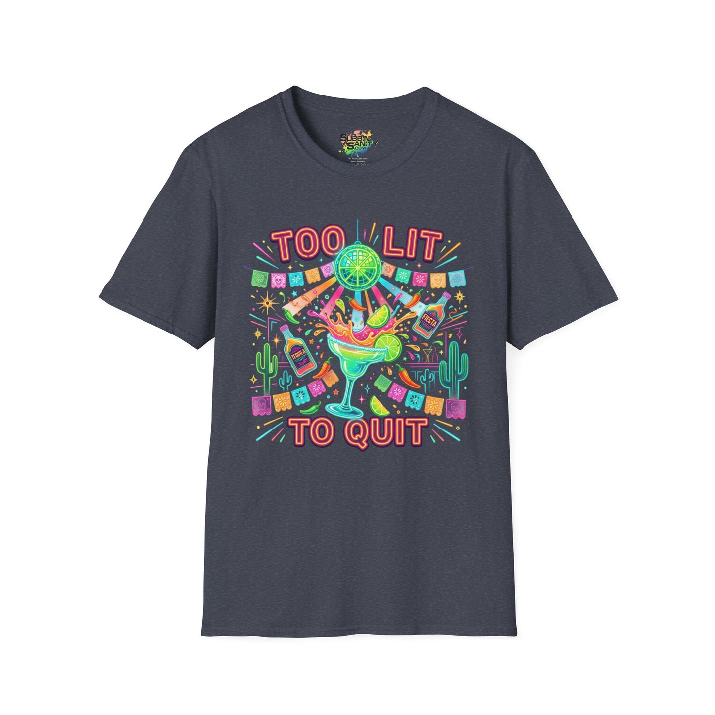 "Too Lit To Quit" | Unisex Softstyle T-Shirt