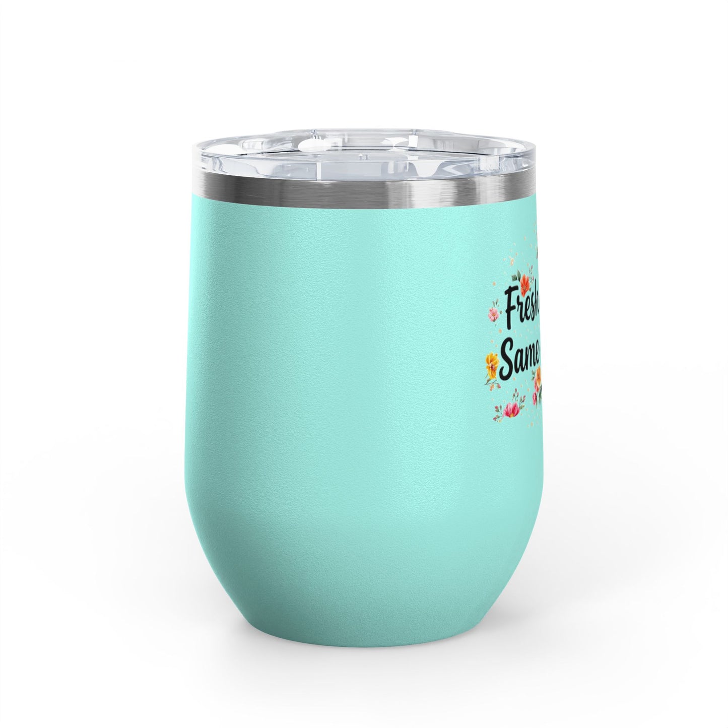 "Fresh Season Same Attitude" - 12oz Insulated Wine Tumbler