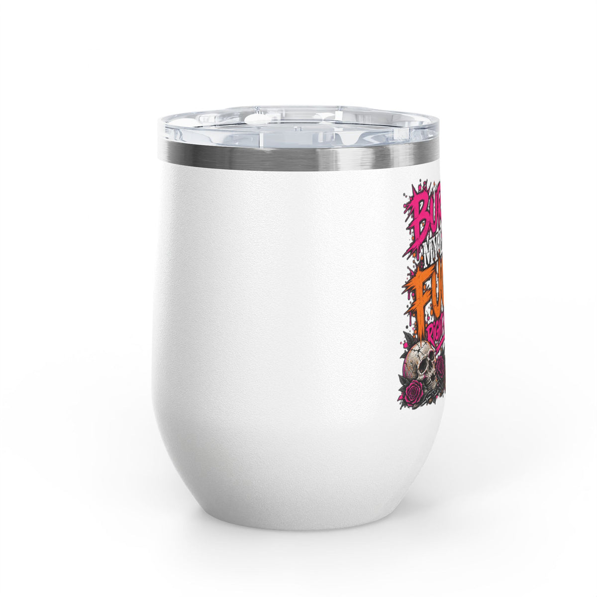 I Buried My Last Fuck Right Here 12oz Wine Tumbler | Sarcastic Gothic Stainless Steel Cup by Subbin4Sanity