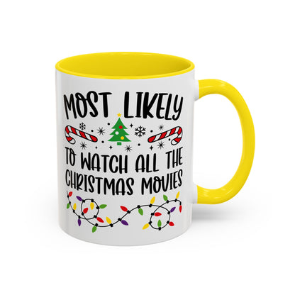 Christmas Coffee Mug, 11oz, "To watch all the Christmas movies"