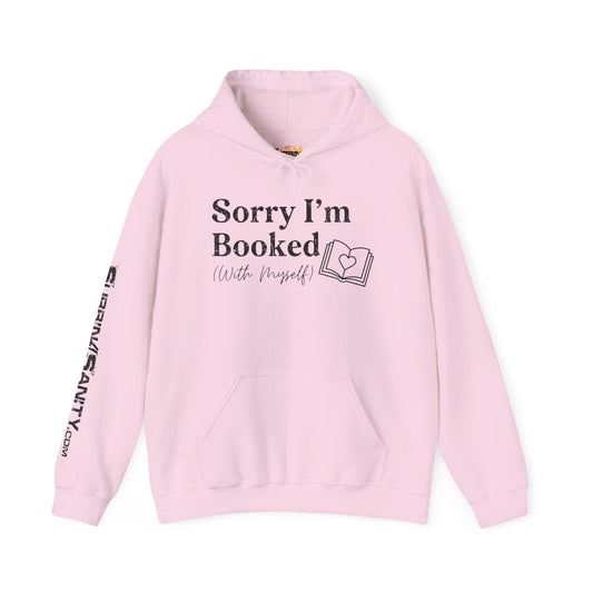 "Sorry I'm Booked (With Myself)" Hoodie – Cute Pink Heart Graphic Pullover | Unisex Cozy Valentine’s Day Hoodie