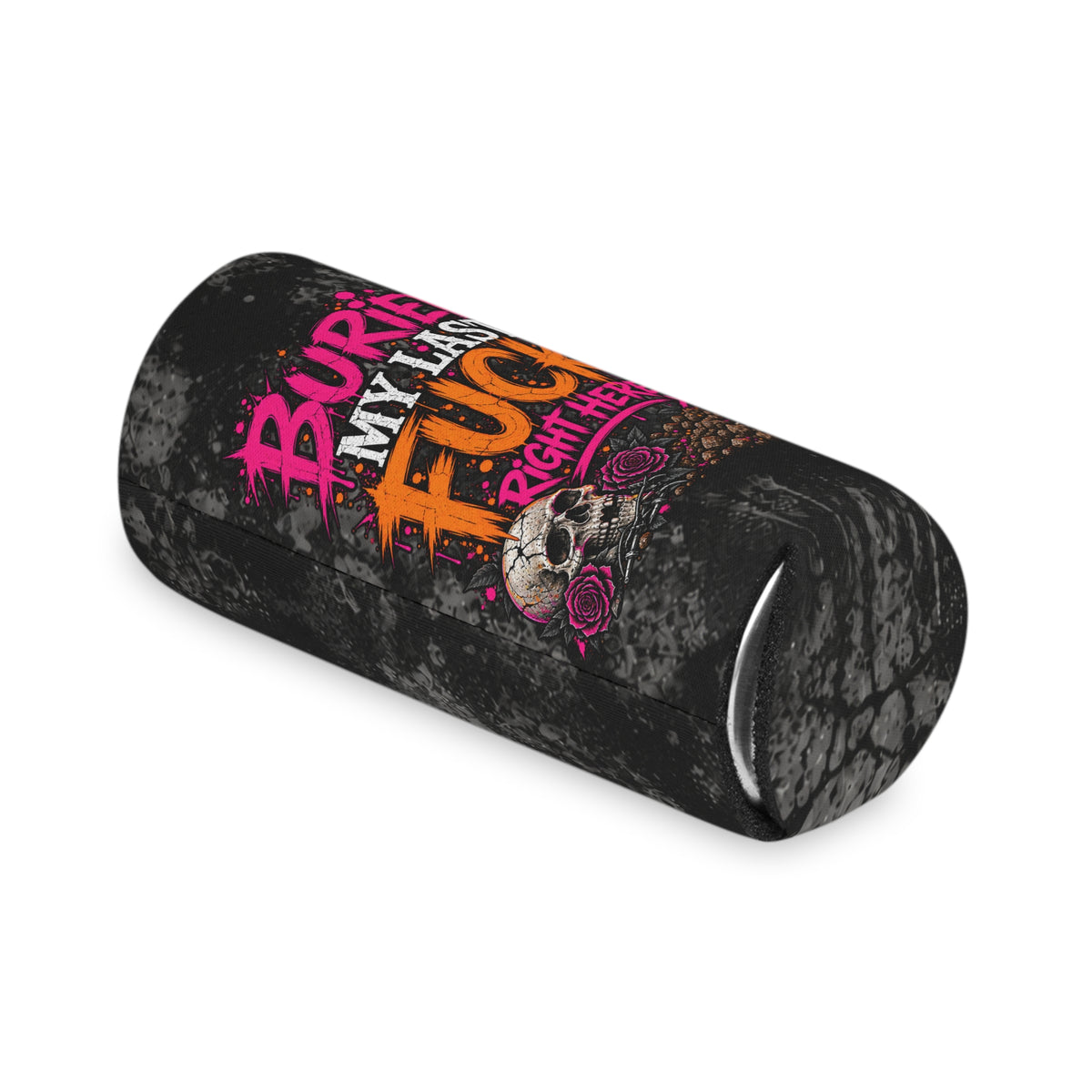 I Buried My Last Fuck Right Here Foam Grip Koozie | Sarcastic Gothic Can Cooler by Subbin4Sanity