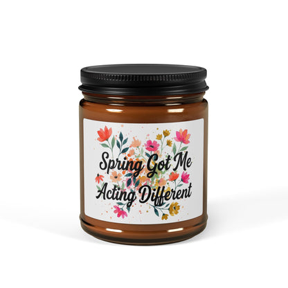"Spring Got Me Acting Different" - Scented Amber Jar Soy Candle