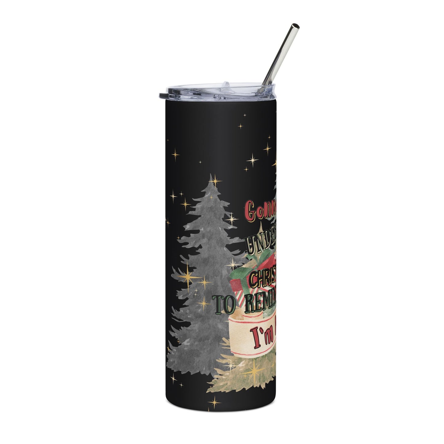 20oz Stainless Tumbler — 'Gonna Go Lay Under The Christmas Tree To Remind My Family I'm A Gift' Holiday Travel Mug
