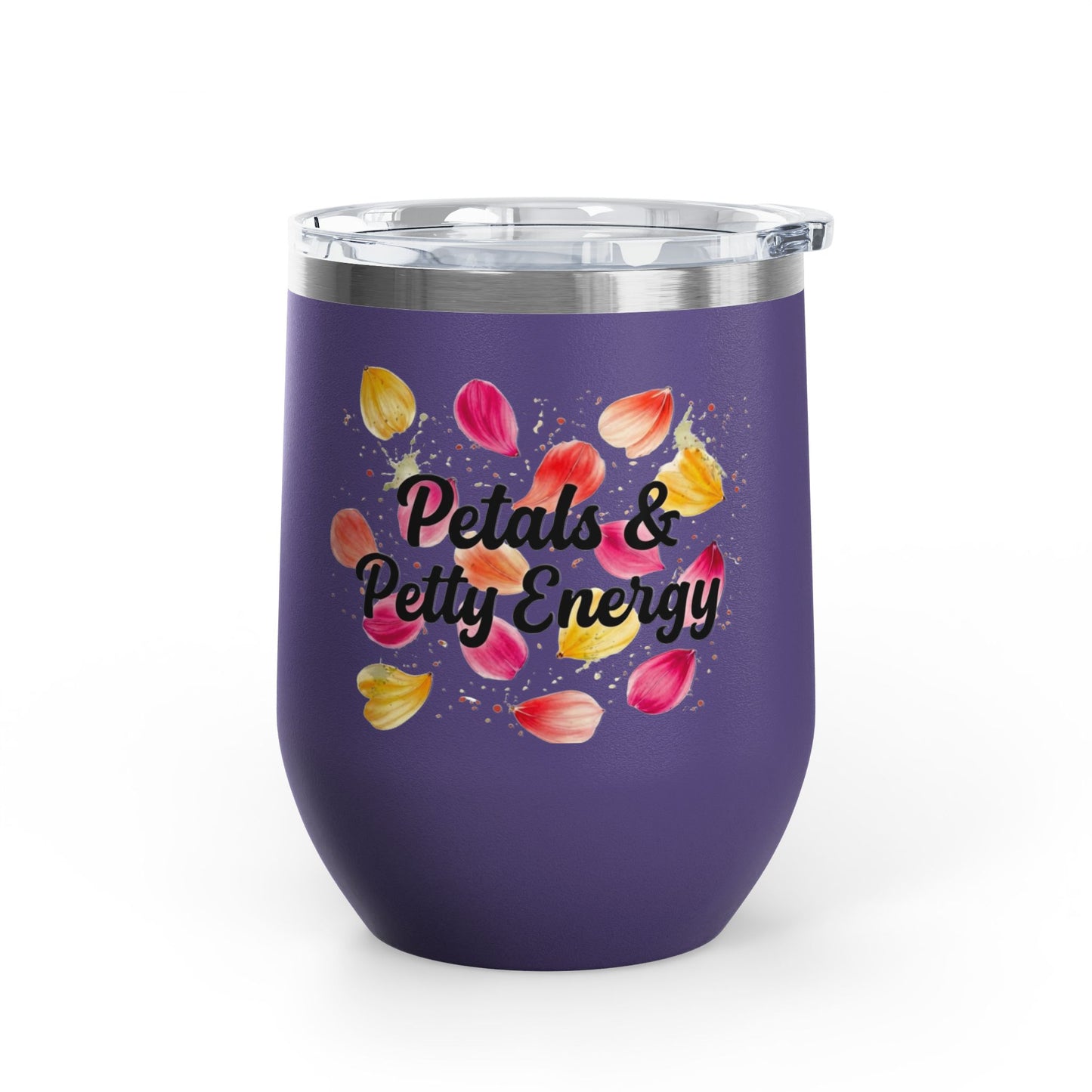 "Petals & Petty Energy" - 12oz Insulated Wine Tumbler