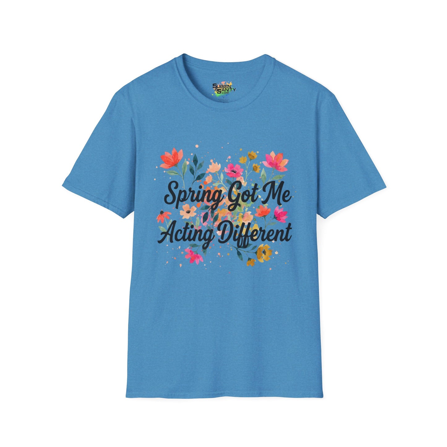"Spring Got Me Acting Different" Unisex Soft Style T-Shirt