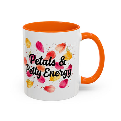 "Petals & Petty Energy" - 11oz Coffee Mug