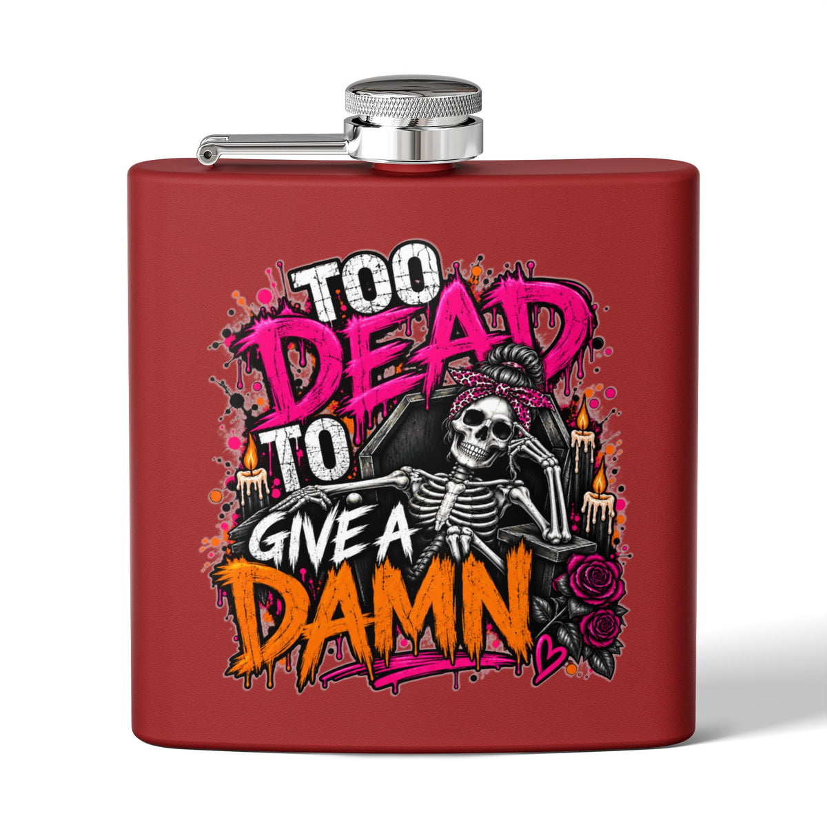 Too Dead To Give A Damn 6oz Hip Flask | Bold Skeleton Statement Flask by Subbin4Sanity