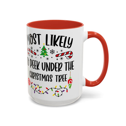 Christmas Coffee Mug, 11oz, "To peak under the Christmas Tree"