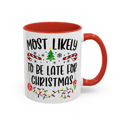 Christmas Coffee Mug, 11oz, "To be late for Christmas"