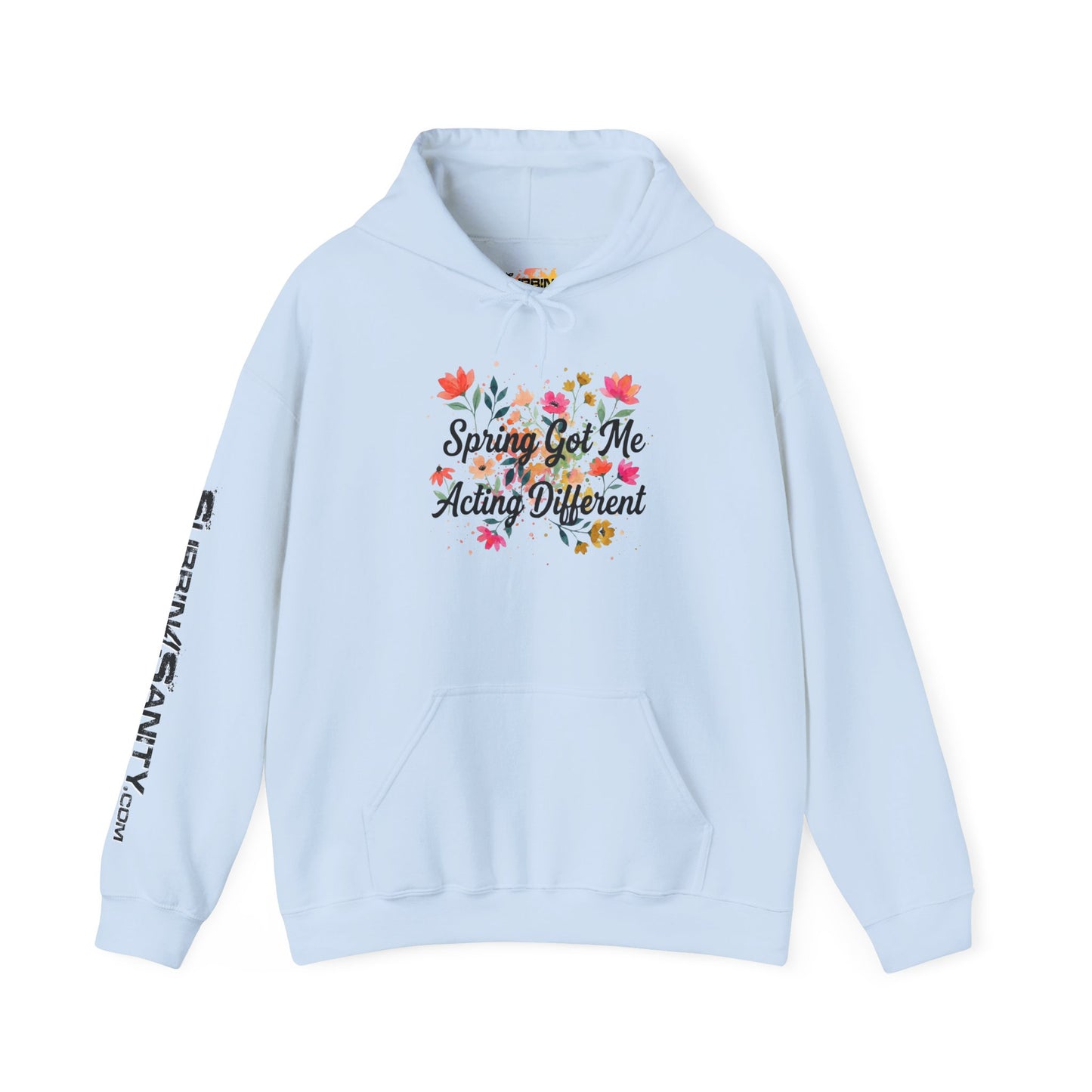 "Spring Got Me Acting Different" - Hoodie