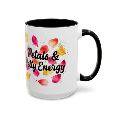 "Petals & Petty Energy" - 11oz Coffee Mug