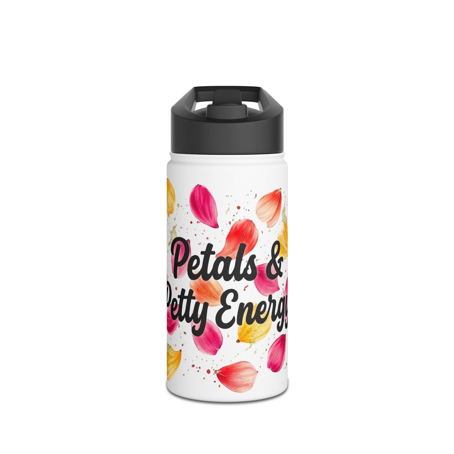 "Petals & Petty Energy" - Water Bottle