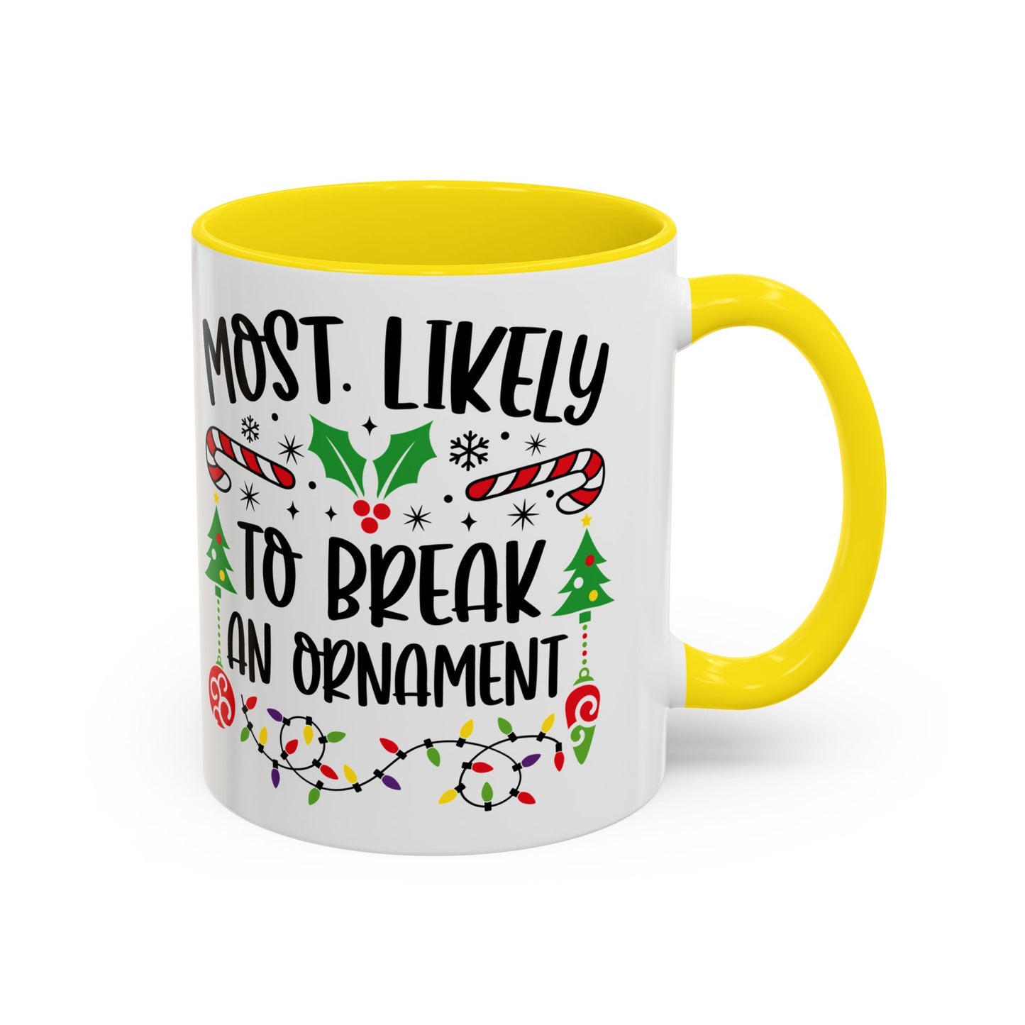 Christmas Coffee Mug, 11oz, "Most likely to break an ornament"