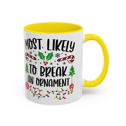 Christmas Coffee Mug, 11oz, "Most likely to break an ornament"