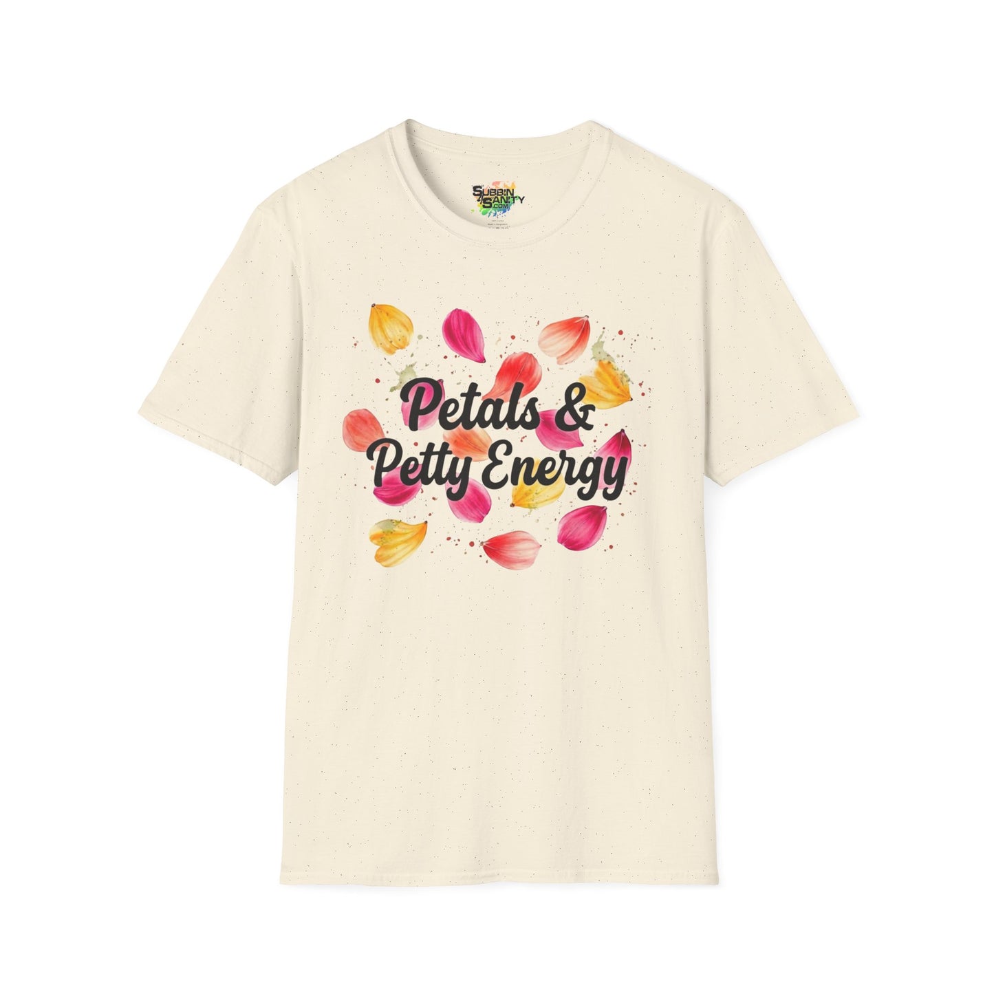"Petals & Petty Energy" Unisex Soft Style T-Shirt