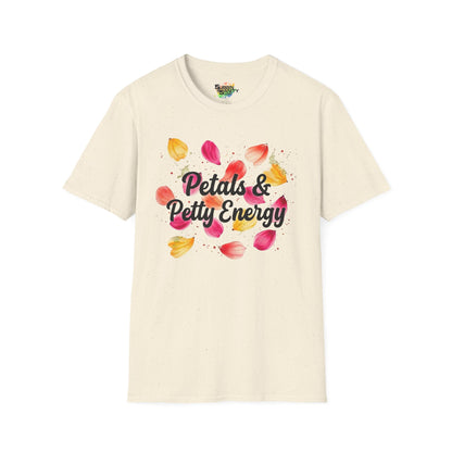 "Petals & Petty Energy" Unisex Soft Style T-Shirt