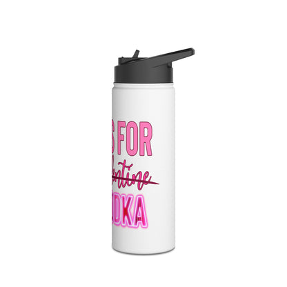 "V Is For Vodka" Stainless Steel Valentines Water Bottle — Valentine's Day Water Bottle