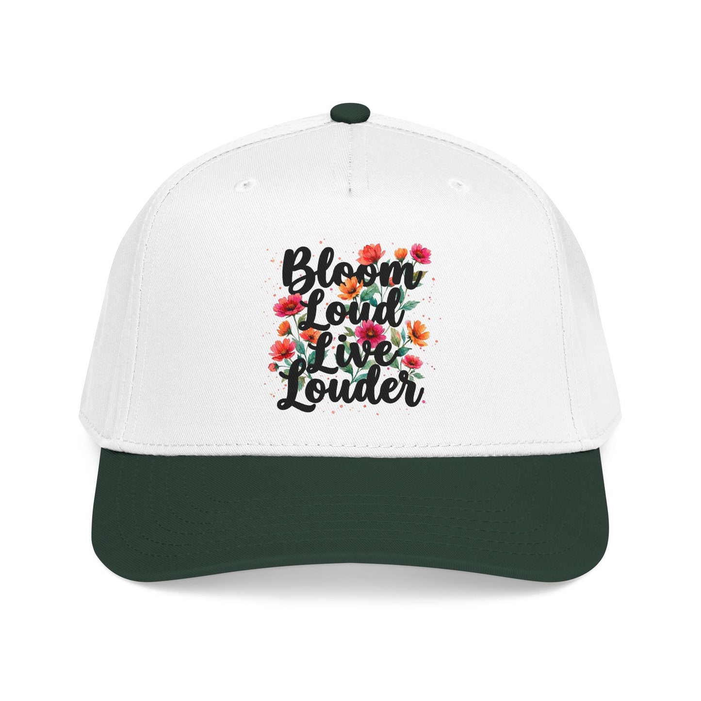 "Bloom Loud Live Louder" — Baseball Cap