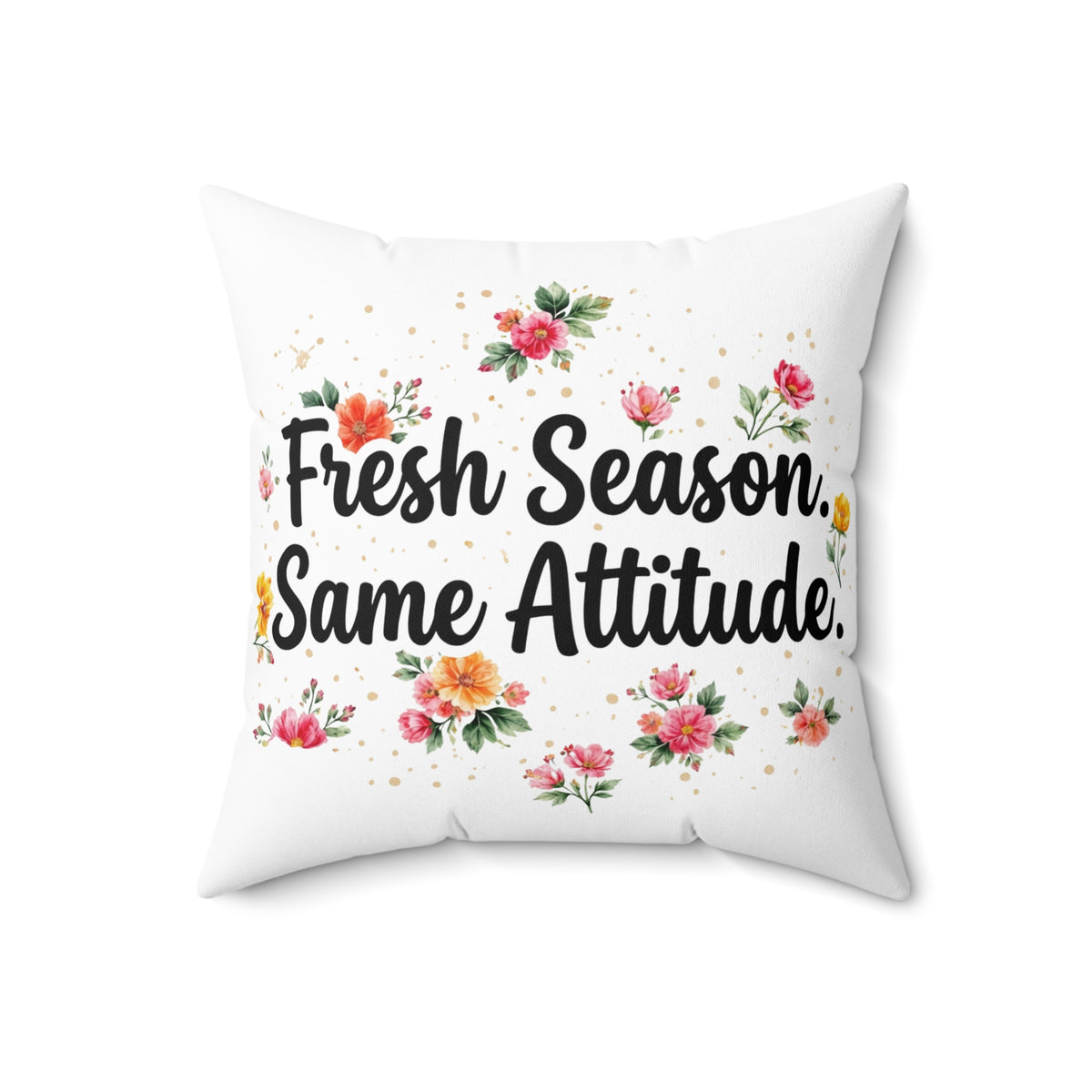 Fresh Season Same Attitude Double-Sided Throw Pillow | Floral Spring Statement Pillow by Subbin4Sanity
