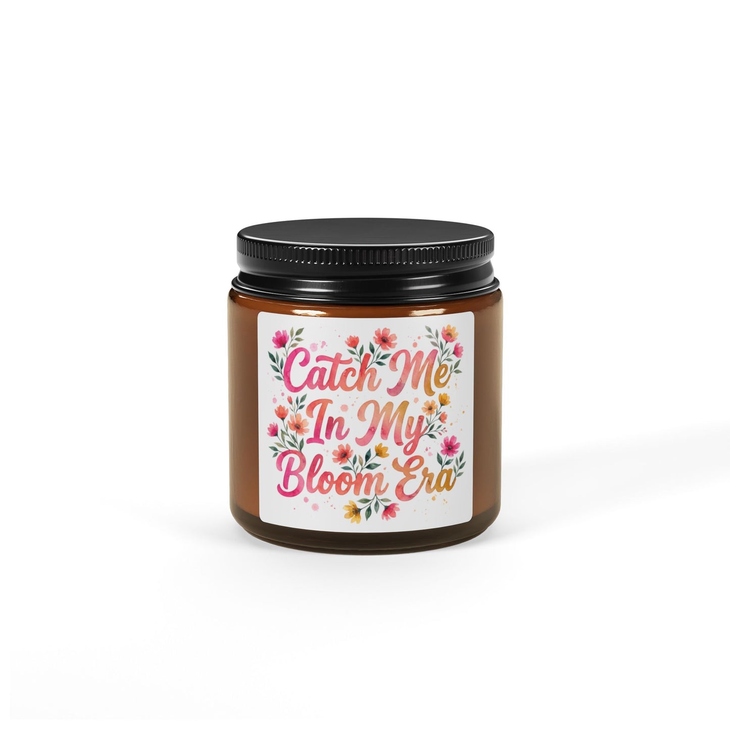 "Catch Me In My Bloom Era" - Scented Amber Jar Soy Candle