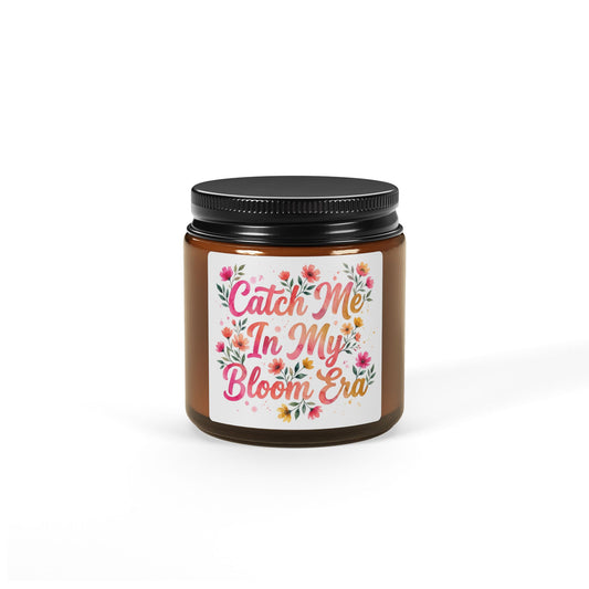 "Catch Me In My Bloom Era" - Scented Amber Jar Soy Candle
