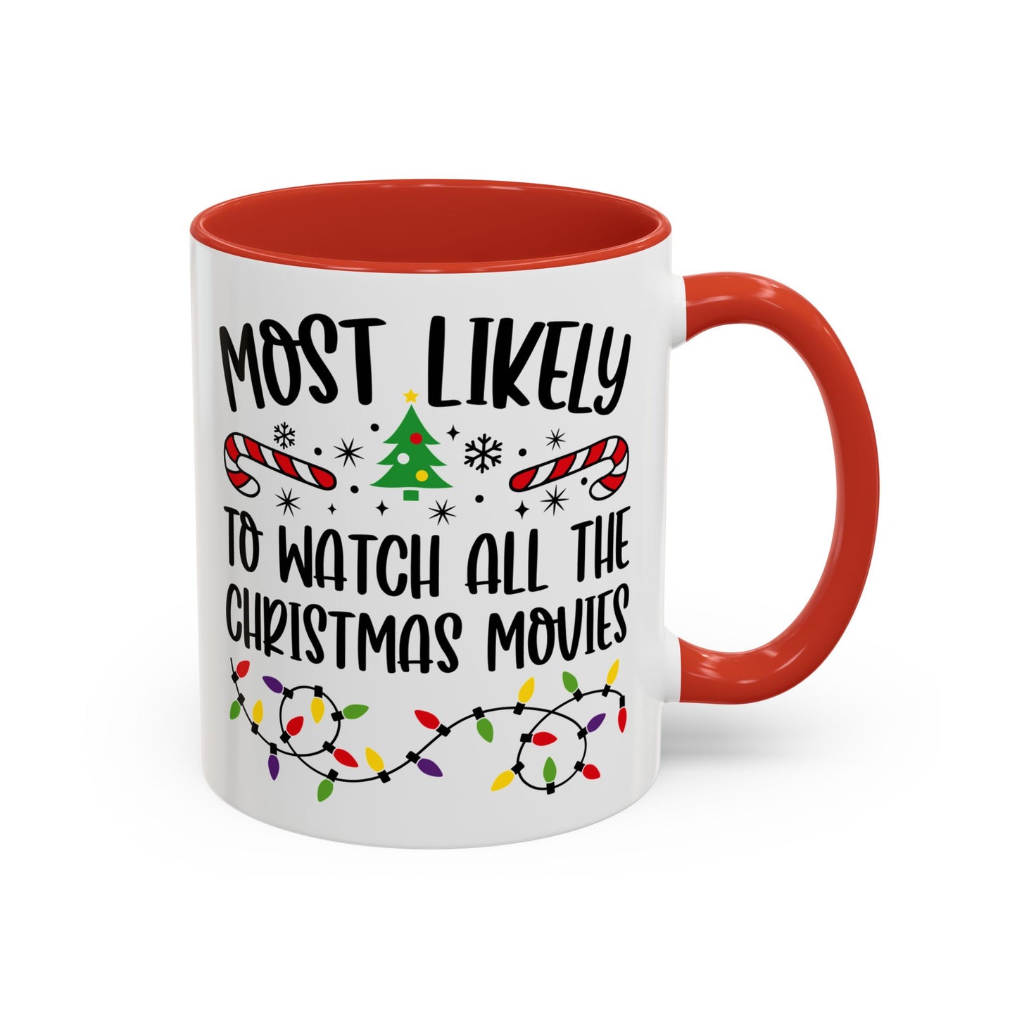 Christmas Coffee Mug, 11oz, "To watch all the Christmas movies"