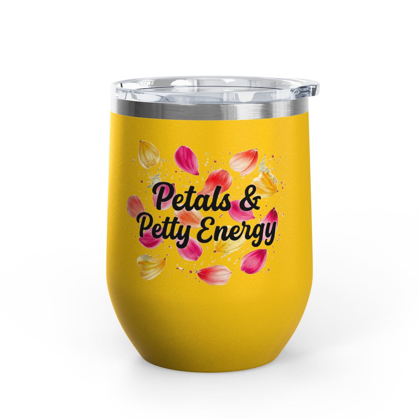 "Petals & Petty Energy" - 12oz Insulated Wine Tumbler