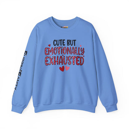 Cute But Emotionally Exhausted Sweatshirt — Cozy Valentine's Day Crewneck