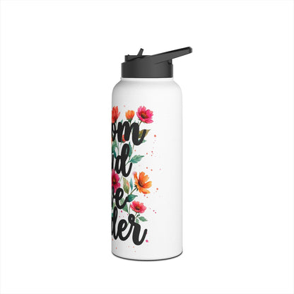 "Bloom Loud Live Louder" - Water Bottle