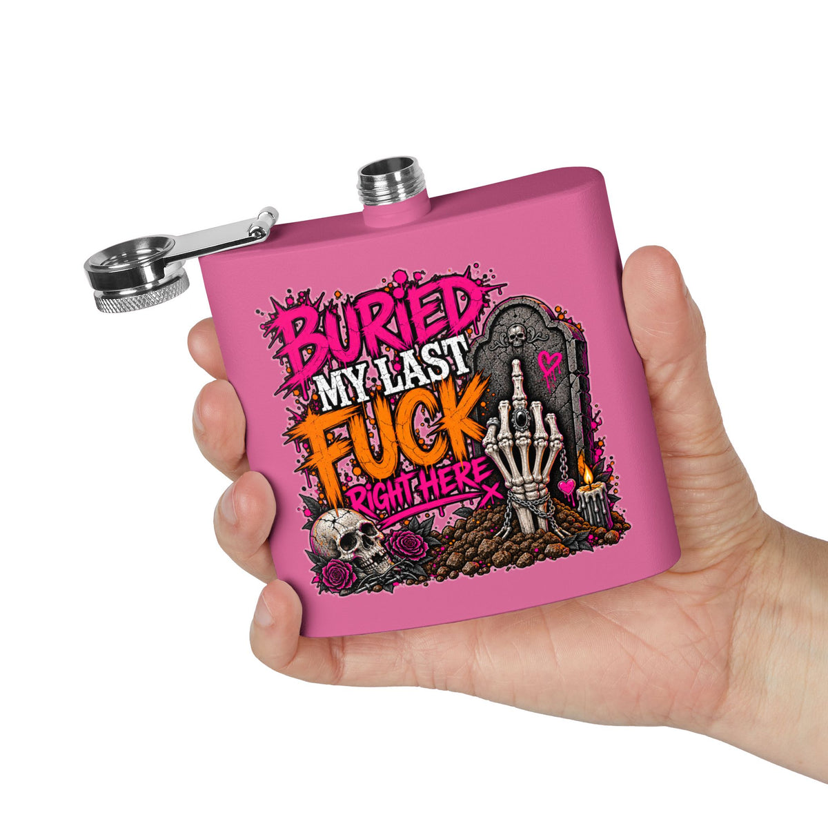 I Buried My Last Fuck Right Here 6oz Stainless Steel Flask | Sarcastic Gothic Statement Flask by Subbin4Sanity