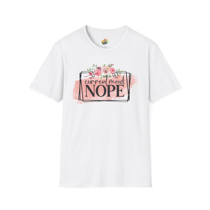 Current Mood Nope Graphic T-Shirt | Funny Sarcastic Statement Tee by Subbin4Sanity