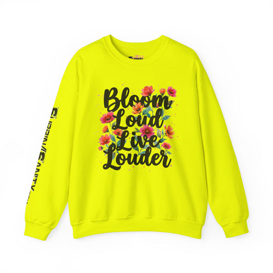 "Bloom Loud Live Louder" — Sweatshirt