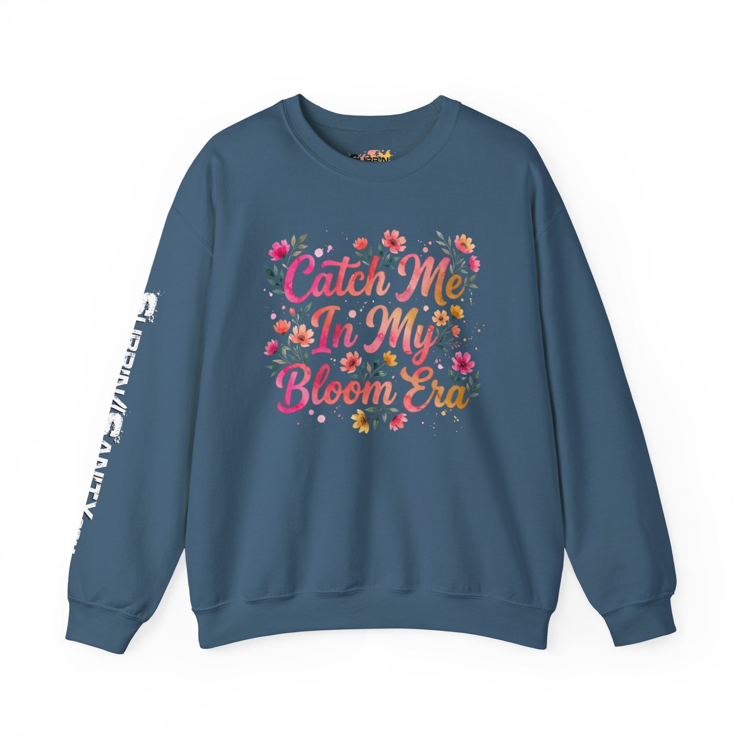 "Catch Me In My Bloom Era" — Sweatshirt