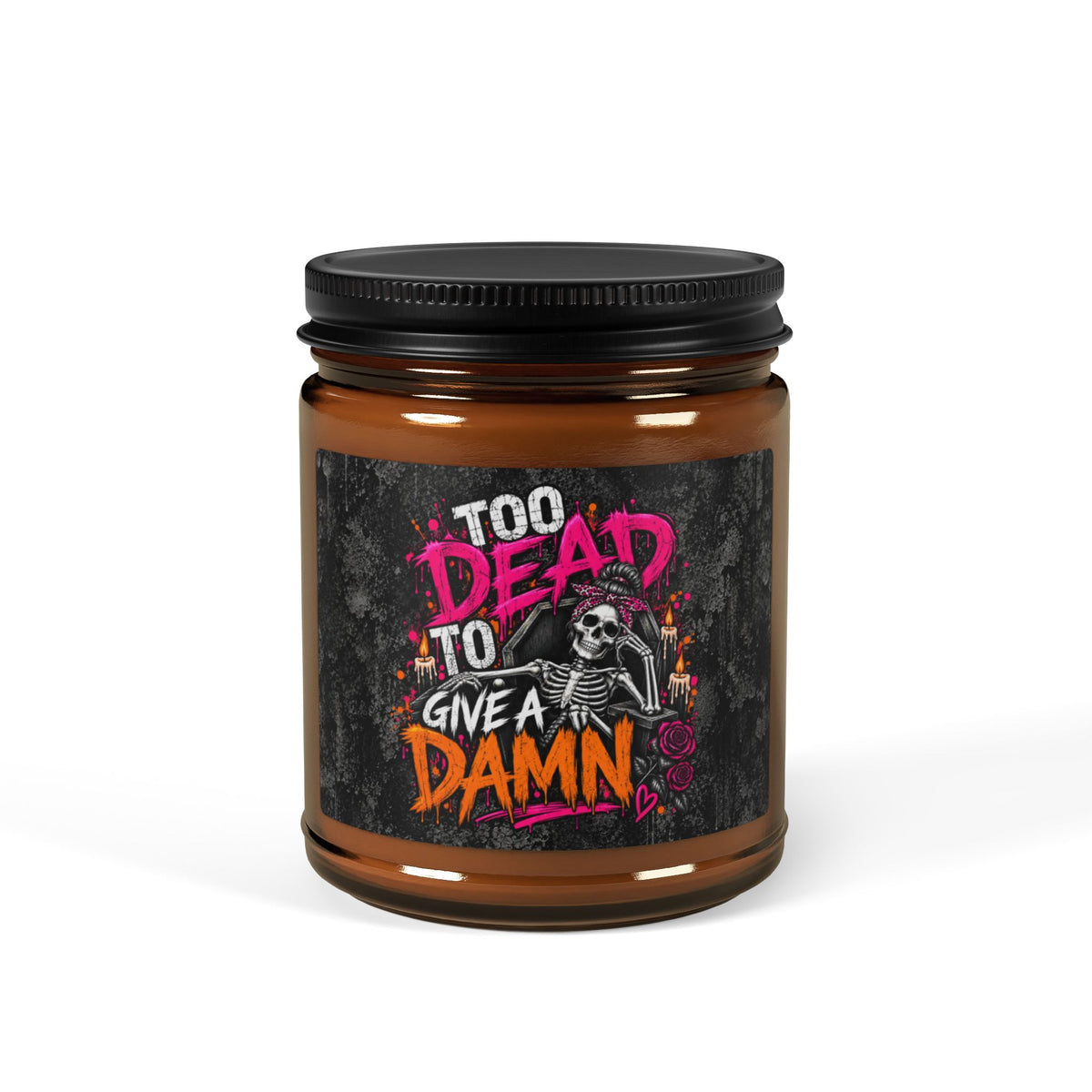 Too Dead To Give A Damn Scented Amber Jar Soy Candle | Sarcastic Gothic Home Decor Candle by Subbin4Sanity