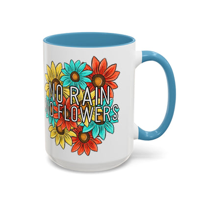 Coffee Mug, 11oz, "NO rain NO Flowers"