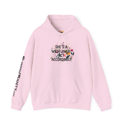 "She's A Wildflower Act Accordingly" - Hoodie