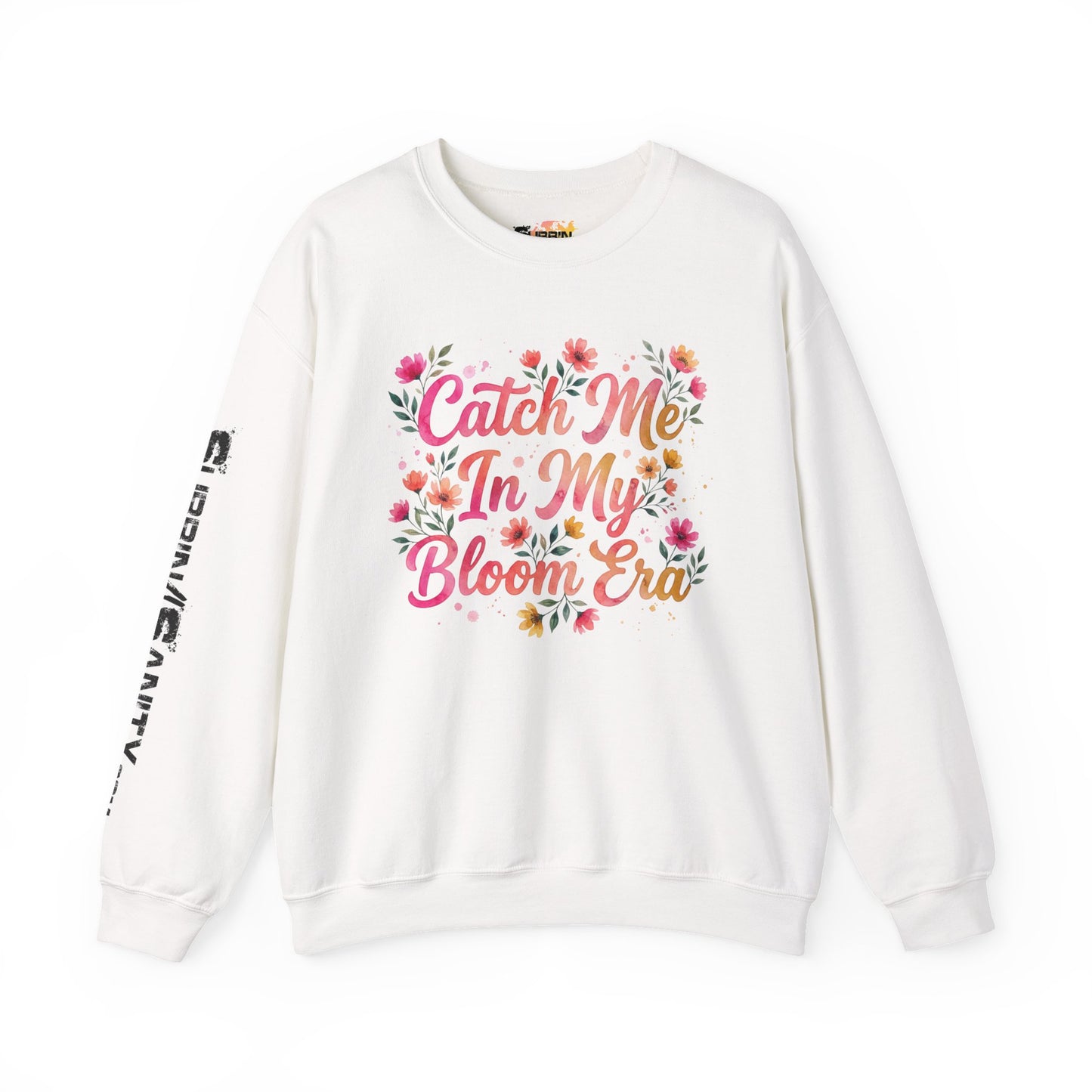 "Catch Me In My Bloom Era" — Sweatshirt