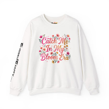 "Catch Me In My Bloom Era" — Sweatshirt